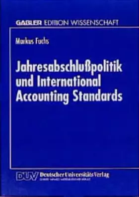 Couverture du produit · Jahresabschlußpolitik und International Accounting Standards: Diss.