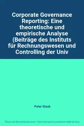 Couverture du produit · Corporate Governance Reporting: Eine theoretische und empirische Analyse (Beiträge des Instituts für Rechnungswesen und Control