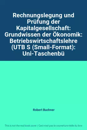 Couverture du produit · Rechnungslegung und Prüfung der Kapitalgesellschaft: Grundwissen der Ökonomik: Betriebswirtschaftslehre (UTB S (Small-Format): 