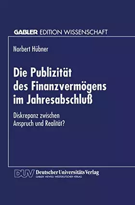 Couverture du produit · Die Publizität des Finanzvermögens im Jahresabschluß: Diskrepanz Zwischen Anspruch Und Realität? (Gabler Edition Wissenschaft) 