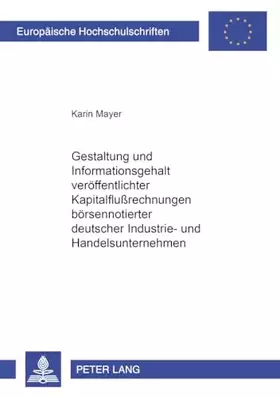 Couverture du produit · Gestaltung und Informationsgehalt veröffentlichter Kapitalflußrechnungen börsennotierter deutscher Industrie- und Handelsuntern
