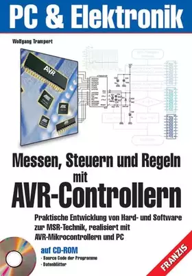 Couverture du produit · Messen, Steuern und Regeln mit AVR-Controllern: Praktische Entwicklung von Hard- und Software zur MSR-Technik realisiert mit AV