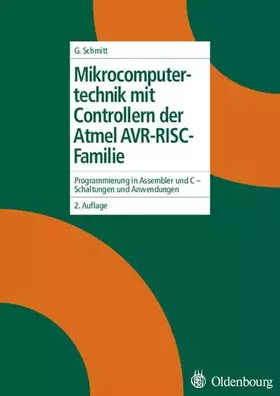 Couverture du produit · Mikrocomputertechnik mit Controllern der Atmel AVR-RISC- Familie: Programmierung in Assembler und C - Schaltungen und Anwendung