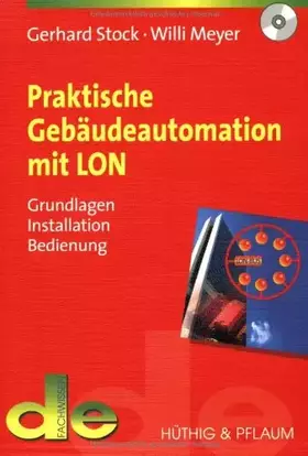 Couverture du produit · Praktische Gebäudeautomation mit LON: Grundlagen, Installation, Bedienung (de-Fachwissen)