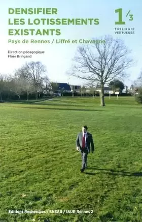 Couverture du produit · Densifier les lotissements existants, Pays de Rennes / Liffré et Chavagne : Trilogie vertueuse 1