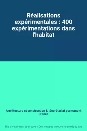 Couverture du produit · Réalisations expérimentales : 400 expérimentations dans l'habitat