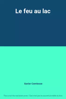 Couverture du produit · Le feu au lac