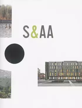 Couverture du produit · S et AA: Patrick Schweitzer et associés Architectes, une grande agence strasbourgeoise.