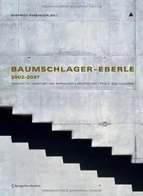 Couverture du produit · Baumschlager – Eberle 2002–2007: Architektur | Menschen und Ressourcen | Architecture | People and Resources