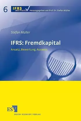Couverture du produit · IFRS: Fremdkapital: Ansatz, Bewertung, Ausweis (IFRS Best Practice)