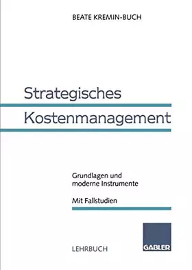 Couverture du produit · Strategisches Kostenmanagement: Grundlagen und moderne Instrumente Mit Fallstudien