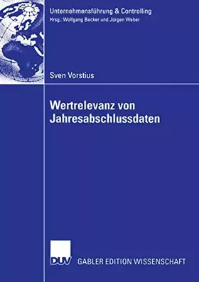 Couverture du produit · Wertrelevanz von Jahresabschlussdaten: Eine Theoretische und Empirische Betrachtung von Wertrelevanz im Zeitverlauf in Deutschl