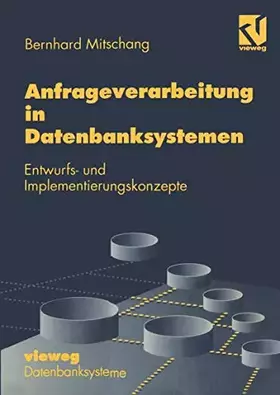 Couverture du produit · Anfrageverarbeitung in Datenbanksystemen: Entwurfs- und Implementierungskonzepte (German Edition) (XDatenbanksysteme)
