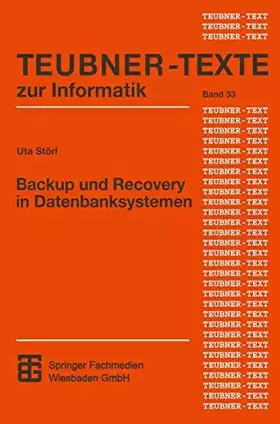 Couverture du produit · Backup und Recovery in Datenbanksystemen. Verfahren, Klassifikation, Implementierung und Bewertung (Teubner Texte zur Informati