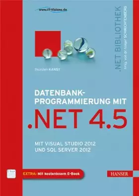 Couverture du produit · Datenbankprogrammierung mit .NET 4.5: Mit Visual Studio 2012 und SQL Server 2012
