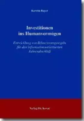 Couverture du produit · Investitionen ins Humanvermögen: Entwicklung von Bilanzierungsregeln für den informationsorientierten Jahresabschluß (Schriften