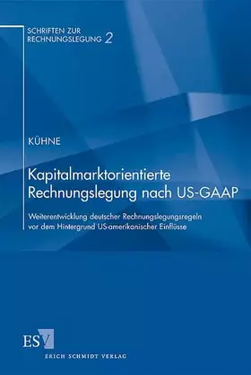 Couverture du produit · Kapitalmarktorientierte Rechnungslegung nach US-GAAP: Weiterentwicklung deutscher Rechungslegungsregeln vor dem Hintergrund US-