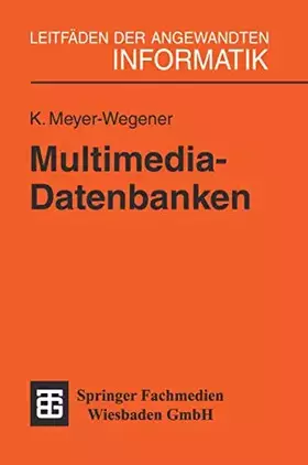 Couverture du produit · Multimedia-Datenbanken: Einsatz von Datenbanktechnik in Multimedia-Systemen (XLeitfäden der angewandten Informatik)