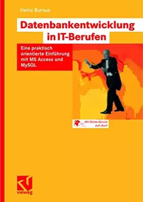 Couverture du produit · Datenbankentwicklung in IT-Berufen: Eine praktisch orientierte Einführung mit MS Access und MySQL (German Edition)