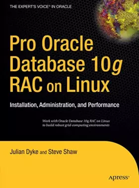 Couverture du produit · Pro Oracle Database 10g RAC on Linux: Installation, Administration, and Performance (Expert's Voice in Oracle)