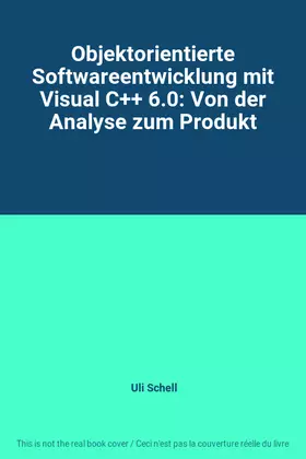 Couverture du produit · Objektorientierte Softwareentwicklung mit Visual C++ 6.0: Von der Analyse zum Produkt