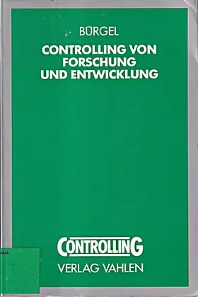 Couverture du produit · Controlling von Forschung und Entwicklung: Erkenntnisse und Erfahrungen aus der Praxis