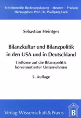 Couverture du produit · Bilanzkultur und Bilanzpolitik in den USA und in Deutschland: Einflüsse auf die Bilanzpolitik börsennotierter Unternehmen (Schr