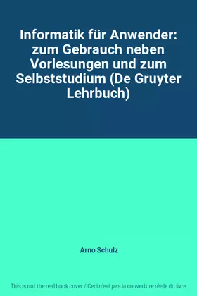 Couverture du produit · Informatik für Anwender: zum Gebrauch neben Vorlesungen und zum Selbststudium (De Gruyter Lehrbuch)