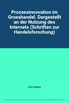 Couverture du produit · Prozessinnovation im Grosshandel. Dargestellt an der Nutzung des Internets (Schriften zur Handelsforschung)