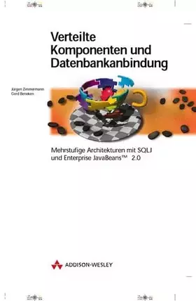 Couverture du produit · Verteilte Komponenten und Datenbankanbindung . Mehrstufige Architekturen mit SQLJ und Enterprise JavaBeansTM 2.0: Mehrstufige A