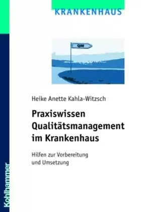 Couverture du produit · Praxiswissen Qualitätsmanagement im Krankenhaus: Hilfen zur Vorbereitung und Umsetzung