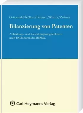 Couverture du produit · Bilanzierung von Patenten: Abbildungs- und Gestaltungsmöglichkeiten nach HGB durch das BilMoG