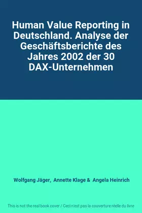Couverture du produit · Human Value Reporting in Deutschland. Analyse der Geschäftsberichte des Jahres 2002 der 30 DAX-Unternehmen
