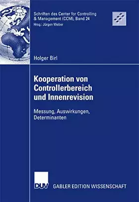 Couverture du produit · Kooperation von Controllerbereich und Innenrevision: Messung, Auswirkungen, Determinanten (Schriften des Center for Controlling