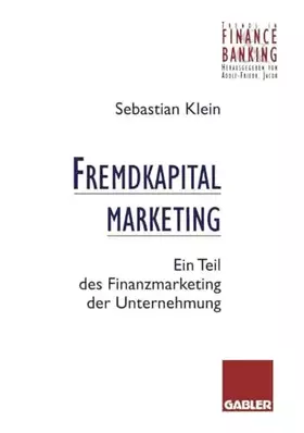 Couverture du produit · Fremdkapitalmarketing: Ein Teil des Finanzmarketing der Unternehmung (Trends in Finance and Banking)