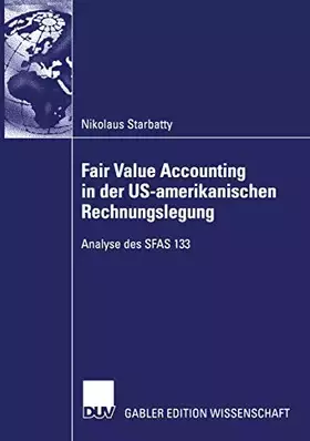 Couverture du produit · Fair Value Accounting in der U.S.-amerikanischen Rechnungslegung: Analyse des S.F.A.S. 133
