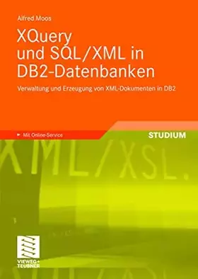 Couverture du produit · XQuery und SQL/XML in DB2-Datenbanken: Verwaltung und Erzeugung von XML-Dokumenten in DB2