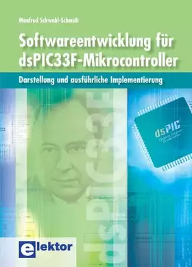 Couverture du produit · Softwareentwicklung für dsPIC33F-Mikrocontroller: Darstellung und ausführliche Implementierung