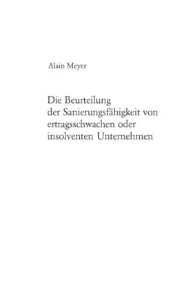 Couverture du produit · Die Beurteilung der Sanierungsfähigkeit von ertragsschwachen oder insolventen Unternehmen: Dissertationsschrift (Europäische Ho