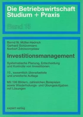 Couverture du produit · Investitionsmanagement: Systematische Planung, Entscheidung und Kontrolle von Investitionen (Die Betriebswirtschaft. Studium un