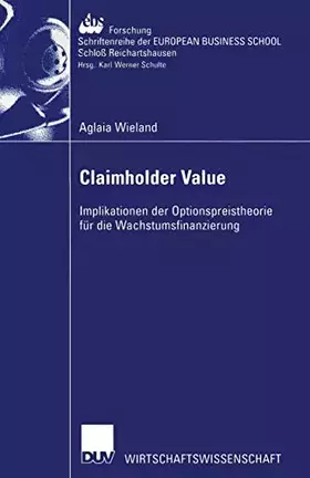 Couverture du produit · Claimholder Value: Implikationen der Optionspreistheorie für die Wachstumsfinanzierung (ebs-Forschung, Schriftenreihe der EUROP
