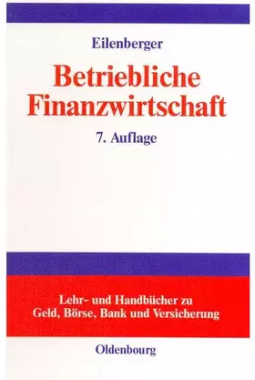 Couverture du produit · Betriebliche Finanzwirtschaft: Einführung in Investition und Finanzierung, Finanzpolitik und Finanzmanagement von Unternehmunge