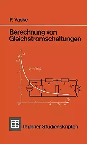 Couverture du produit · Teubner Studienskripten, Bd.50, Berechnung von Gleichstromschaltungen: Mit 116 Beisp. (Teubner Studienskripte Technik)
