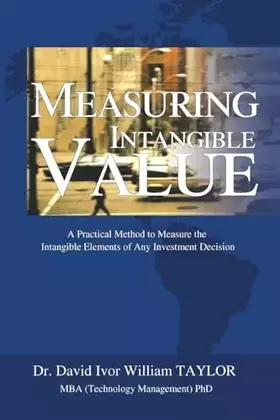 Couverture du produit · Measuring Intangible Value: A Practical Method to Measure the Intangible Elements of Any Investment Decision