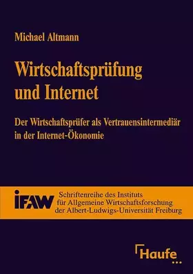 Couverture du produit · Wirtschaftsprüfung und Internet: Der Wirtschaftsprüfer als Vertrauensintermediär in der Internetökonomie. Eine theoretische Ana