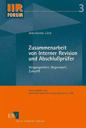 Couverture du produit · Zusammenarbeit von Interner Revision und Abschlussprüfer. Vergangenheit, Gegenwart, Zukunft (IIR-Forum)