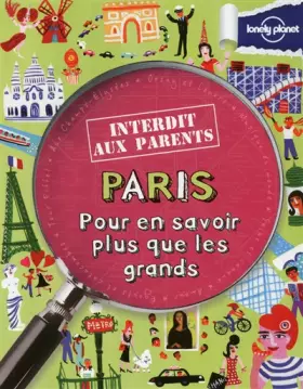 Couverture du produit · PARIS INTERDIT AUX PARENTS - POUR EN SAVOIR PLUS QUE LES GRANDS