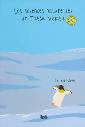 Couverture du produit · Les sciences naturelles de Tatsu Nagata : Le manchot