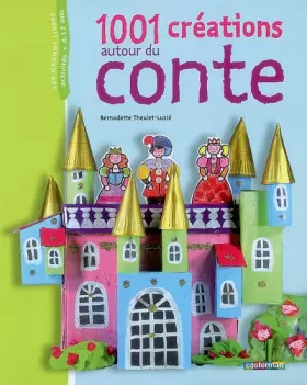 Couverture du produit · 1001 Créations autour du conte