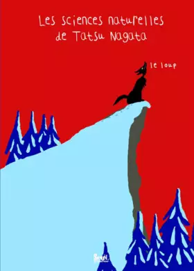 Couverture du produit · Le Loup. Les sciences naturelles de Tatsu Nagata